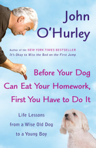 Before Your Dog Can Eat Your Homework, First You Have to DoIt: Life Lessons from a Wise Old Dog to a Young Boy - ISBN: 9780452289819