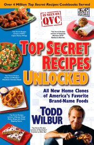 Top Secret Recipes Unlocked: All New Home Clones of America's Favorite Brand-Name Foods - ISBN: 9780452295797