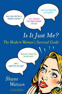 Is It Just Me?: The Modern Woman's Survival Guide - ISBN: 9780452296374