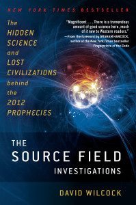 The Source Field Investigations: The Hidden Science and Lost Civilizations Behind the 2012 Prophecies - ISBN: 9780452297975