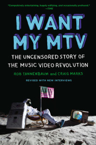 I Want My MTV: The Uncensored Story of the Music Video Revolution - ISBN: 9780452298569