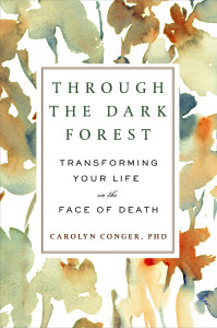 Through the Dark Forest: Transforming Your Life in the Face of Death - ISBN: 9780452298705