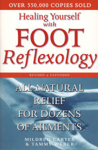 Healing Yourself with Foot Reflexology, Revised and Expanded: All-Natural Relief for Dozens of Ailments - ISBN: 9780735203525