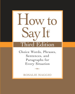 How to Say It, Third Edition: Choice Words, Phrases, Sentences, and Paragraphs for Every Situation - ISBN: 9780735204379