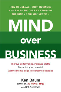 Mind Over Business: How to Unleash Your Business and Sales Success by Rewiring the Mind/Body Connect ion - ISBN: 9780735204621