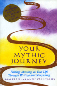 Your Mythic Journey: Finding Meaning in Your Life Through Writing and Storytelling - ISBN: 9780874775433