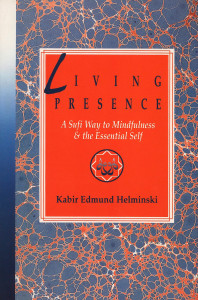 Living Presence: A Sufi Way to Mindfulness & the Essential Self - ISBN: 9780874776997