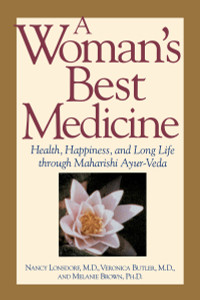 A Woman's Best Medicine: Health, Happiness, and Long Life through Maharishi Ayur-Veda - ISBN: 9780874777857