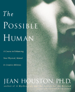 The Possible Human: A Course in Enhancing Your Physical, Mental & Creative Abilities - ISBN: 9780874778724