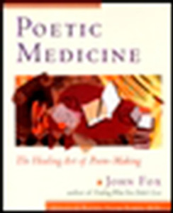 Poetic Medicine: The Healing Art of Poem-Making - ISBN: 9780874778823