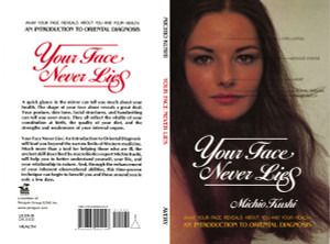 Your Face Never Lies: What Your Face Reveals About You and Your Health, an Introduction to Oriental Diagnosis - ISBN: 9780895292148