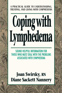 Coping with Lymphedema: A Practical Guide to Understanding, Treating, and Living with Lymphedema - ISBN: 9780895298560