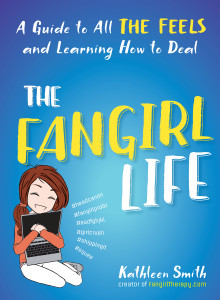 The Fangirl Life: A Guide to All the Feels and Learning How to Deal - ISBN: 9781101983690