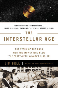 The Interstellar Age: The Story of the NASA Men and Women Who Flew the Forty-Year Voyager Mission - ISBN: 9781101983898