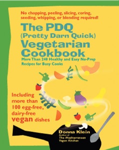 The PDQ (Pretty Darn Quick) Vegetarian Cookbook: 240 Healthy and Easy No-Prep Recipes for Busy Cooks - ISBN: 9781557884381