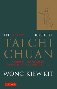 The Complete Book of Tai Chi Chuan: A Comprehensive Guide to the Principles and Practice - ISBN: 9780804834407