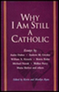 Why I Am Still a Catholic:  - ISBN: 9781573226776