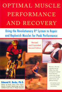 Optimal Muscle Performance and Recovery: Using the Revolutionary R4 System to Repair and Replenish Muscles for Peak Performance, Revised and Expanded Second Edition - ISBN: 9781583331460