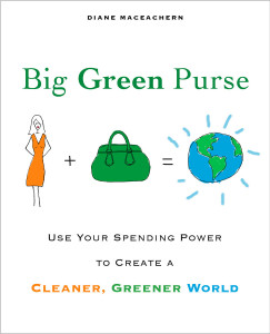 Big Green Purse: Use Your Spending Power to Create a Cleaner, Greener World - ISBN: 9781583333037