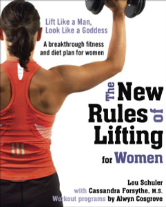 The New Rules of Lifting for Women: Lift Like a Man, Look Like a Goddess - ISBN: 9781583333396