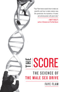 The Score: The Science of the Male Sex Drive - ISBN: 9781583333495