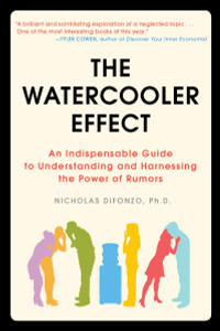 The Watercooler Effect: An Indispensable Guide to Understanding and Harnessing the Power of Rumors - ISBN: 9781583333594