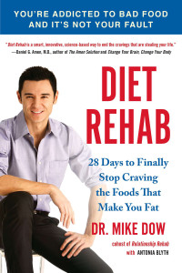 Diet Rehab: 28 Days To Finally Stop Craving the Foods That Make You Fat - ISBN: 9781583335048