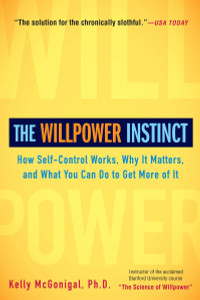 The Willpower Instinct: How Self-Control Works, Why It Matters, and What You Can Do to Get More of It - ISBN: 9781583335086