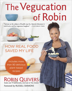 The Vegucation of Robin: How Real Food Saved My Life - ISBN: 9781583335413