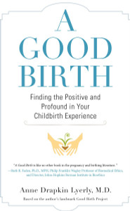 A Good Birth: Finding the Positive and Profound in Your Childbirth Experience - ISBN: 9781583335499