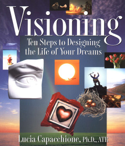 Visioning: Ten Steps to Designing the Life of Your Dreams - ISBN: 9781585420872