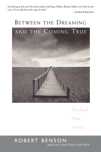 Between the Dreaming and the Coming True: The Road Home to God - ISBN: 9781585420889