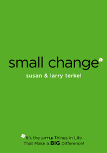 Small Change: It's the Little Things in Life that Make a Big Difference! - ISBN: 9781585423590