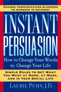 Instant Persuasion: How to Change Your Words to Change Your Life - ISBN: 9781585424771
