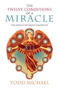The Twelve Conditions of a Miracle: The Miracle Worker's Handbook - ISBN: 9781585426737