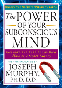 The Power of Your Subconscious Mind: Unlock the Secrets Within - ISBN: 9781585427680