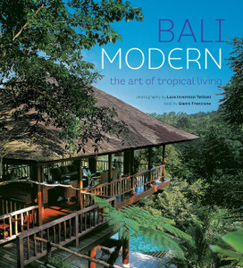 Bali Modern: The Art of Tropical Living - ISBN: 9789625934662