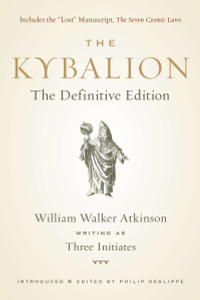 The Kybalion: The Definitive Edition - ISBN: 9781585428748