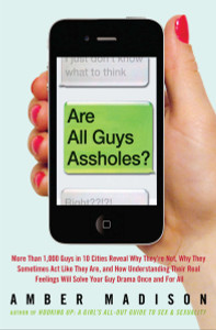 Are All Guys Assholes?: More Than 1,000 Guys in 10 Cities Reveal Why They're Not, Why They Sometimes Act Like They Are, and How Understanding Their Real Feelings Will Solve Your Guy D - ISBN: 9781585428809