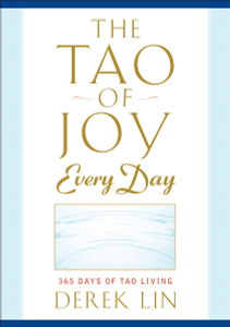 The Tao of Joy Every Day: 365 Days of Tao Living - ISBN: 9781585429189