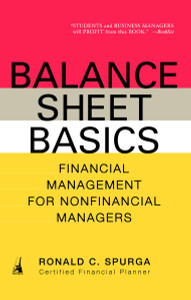 Balance Sheet Basics: Financial Management for Nonfinancial Managers - ISBN: 9781591840527