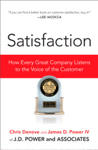 Satisfaction: How Every Great Company Listens to the Voice of the Customer - ISBN: 9781591841647