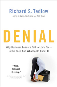 Denial: Why Business Leaders Fail to Look Facts in the Face--and What to Do About It - ISBN: 9781591843917