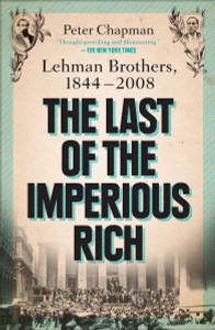 The Last of the Imperious Rich: Lehman Brothers, 1844-2008 - ISBN: 9781591844327