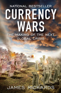Currency Wars: The Making of the Next Global Crisis - ISBN: 9781591845560