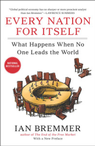 Every Nation for Itself: What Happens When No One Leads the World - ISBN: 9781591846208