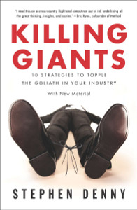 Killing Giants: 10 Strategies to Topple the Goliath in Your Industry - ISBN: 9781591846277