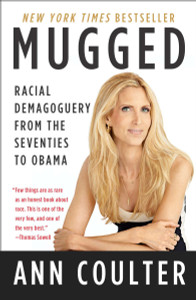 Mugged: Racial Demagoguery from the Seventies to Obama - ISBN: 9781591846567