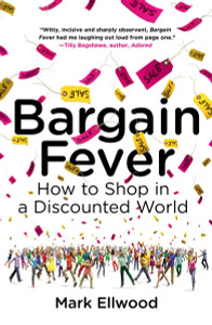 Bargain Fever: How to Shop in a Discounted World - ISBN: 9781591847052