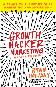 Growth Hacker Marketing: A Primer on the Future of PR, Marketing, and Advertising - ISBN: 9781591847380